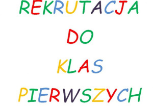 Kolorowy napis - rekrutacja do klas pierwszych