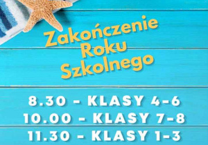 plakat informacyjny z godzinami zakończenia roku szkolnego 2024/2025